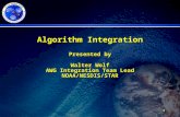 Algorithm Integration Presented by Walter Wolf AWG Integration Team Lead NOAA/NESDIS/STAR