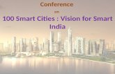Conference on 100 Smart Cities : Vision for Smart India