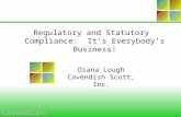 Regulatory and Statutory Compliance:  It’s Everybody’s Business!