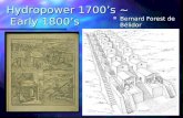 Hydropower 1700 ’ s ~  Early 1800 ’ s