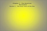 Chapter 7 - The American Revolution Section 1 – The Early Years of the War