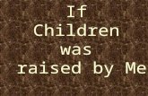 If  Children  was    raised by Men…