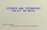 SCIENCE AND TECHNOLOGY POLICY IN NEPAL Dilli Raj Joshi