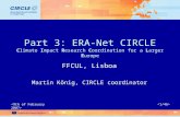 Part 3: ERA-Net CIRCLE C limate  I mpact  R esearch  C oordination for a  L arger  E urope