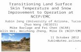 Transitioning Land Surface Skin Temperature and Snow Improvement to Operation at NCEP/EMC