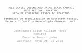 Doctorando Celso William Pérez Ramírez Docente Investigador Apartadó  Mayo 30, 31 2014