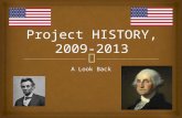 Project HISTORY, 2009-2013
