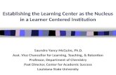 Establishing  the Learning Center  as the Nucleus in  a Learner Centered Institution