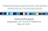 PERFORMANCE ANALYSIS OF LMS BASED MIMO RELAY COMMUNICATION