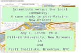 Scientists versus the local community:  A case study in post-Katrina  New Orleans