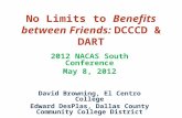 No Limits to  Benefits between Friends:  DCCCD & DART
