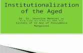 Institutionalization of the Aged Dr. Sr.  Severine  Menezes  SAP