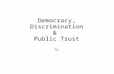 Democracy, Discrimination &  Public Trust by