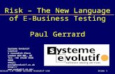 Risk – The New Language of E-Business Testing Paul Gerrard