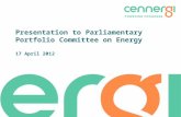 Presentation to Parliamentary Portfolio Committee on Energy 17 April 2012