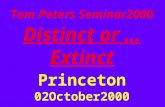 Tom Peters Seminar2000  Distinct or … Extinct Princeton 02October2000