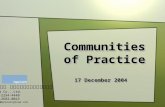 Communities of Practice 17 December 2004