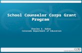 School Counselor Corps Grant Program  Charles E. Dukes  Colorado Department of Education