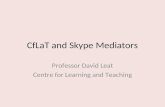 CfLaT and Skype Mediators