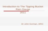 Introduction to The Tipping Bucket Rain Gauge 2011 Dr John Gorman, ARIC