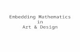 Embedding Mathematics in Art & Design