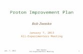 Proton Improvement Plan Bob Zwaska January 7, 2013 All-Experimenters Meeting