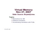 Virtual Memory Nov 27, 2007 Slide Source: Bryant@cmu