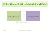 Collection  of Polling  Material and EVM