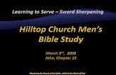 Learning to Serve – Sword Sharpening Hilltop Church Men’s Bible Study March 3 rd ,  2008