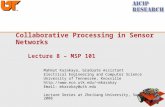 Collaborative Processing in Sensor Networks  Lecture 8 – MSP 101