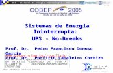 Sistemas de Energia Ininterrupta:  UPS - No-Breaks Prof. Dr.  Pedro Francisco Donoso Garcia