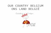 OUR COUNTRY BELGIUM ONS LAND BELGIË