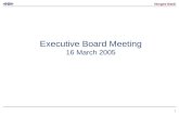 Executive Board Meeting 16 March 2005