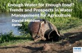 Enough Water for Enough food? Trends and Prospects in Water Management for Agriculture