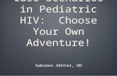 Case Scenarios in Pediatric HIV:  Choose Your Own Adventure!