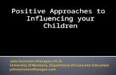 Positive Approaches to  Influencing your Children