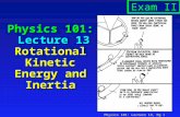 Physics 101:  Lecture 13 Rotational Kinetic Energy and Inertia