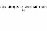Enthalpy Changes in Chemical Reactions #4