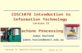 COSC1078 Introduction to Information Technology Lecture 13 Machine Processing