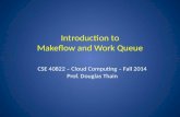 Introduction to Makeflow  and Work Queue