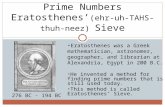 Prime Numbers Eratosthenes’ (ehr-uh-TAHS-thuh-neez)  Sieve