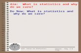 Aim:   What is statistics and why do we care?
