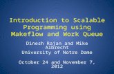 Introduction to Scalable Programming using  Makeflow  and Work Queue