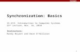 Synchronization: Basics 15-213: Introduction to Computer Systems 23 rd  Lecture, Nov. 16, 2010