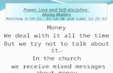 Power, Love and Self-discipline:  Money Matters Matthew 6:19-21, 25:14-30 and Luke 14:25-33