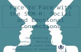 Face to Face with the SEM-R: Social and Emotiona l Connections