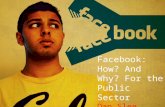 Facebook : How? And Why? For the Public Sector Dan  Slee Comms2point0