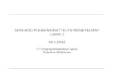 SGN-4010 PUHEENKÄSITTELYN MENETELMÄT Luento 1 18.1.2012