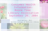 Consumer Health Information- Boone Tree  Library Association September 26, 2004