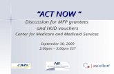 “ACT NOW “  Discussion for MFP grantees  and HUD vouchers